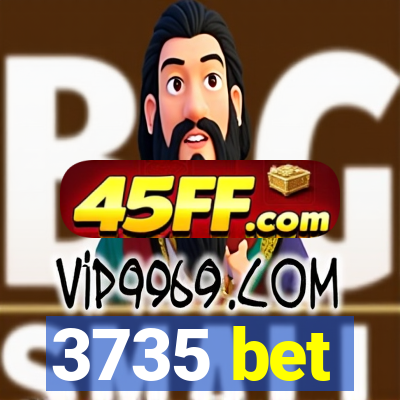 3735 bet
